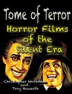 Tome of Terror: Horror Films of the Silent Era: 1