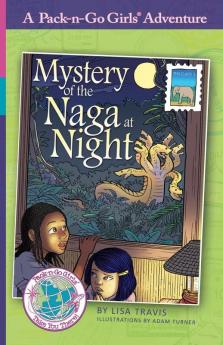 Mystery of the Naga at Night: Thailand 2: 11 (Pack-N-Go Girls Adventures)