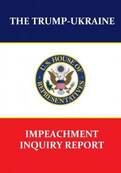The Trump-Ukraine Impeachment Inquiry Report