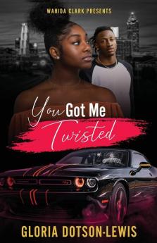 You Got Me Twisted (Wahida Clark Presents a Young Adult Novel)