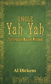 Uncle Yah Yah: 21st Century Man of Wisdom