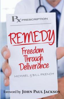 Remedy: Freedom Through Deliverance