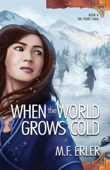 When the World Grows Cold: 4 (Peaks Saga)