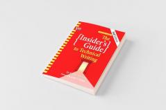 The Insider's Guide to Technical Writing