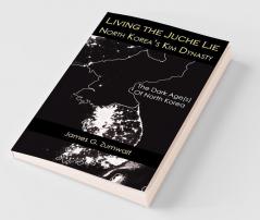 Living the Juche Lie | North Korea's Kim Dynasty