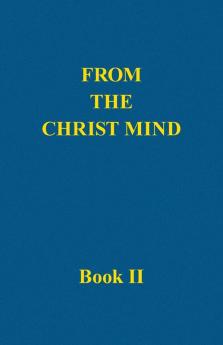 From the Christ Mind Book II