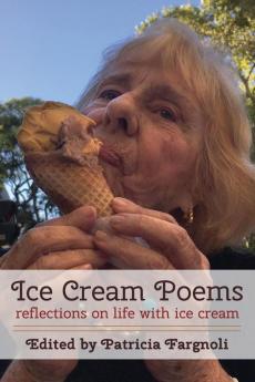 Ice Cream Poems: reflections on life with ice cream