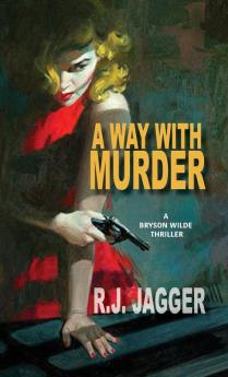 A Way With Murder (A Bryson Wilde Thriller)