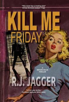 Kill Me Friday (A Bryson Wilde Thriller)