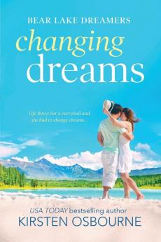 Changing Dreams: 1 (Bear Lake Dreamers)