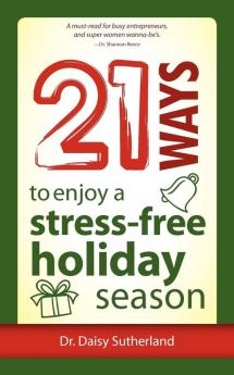 21 Ways to Enjoy a Stress-Free Holiday Season