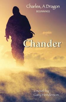 Chander: Charles A Dragon: Beginnings: 4