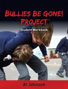 Bullies Be Gone! Project: Student Workbook: 3