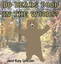 Do Bears Poop in the Woods?