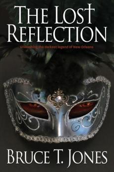 The Lost Reflection: Unleashing the Darkest Legend of New Orleans