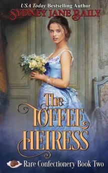 The Toffee Heiress: 2 (Rare Confectionery)