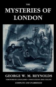 The Mysteries of London Vol. I [Unabridged & Illustrated]