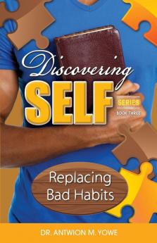 Discovering Self: Replacing Bad Habits: 3