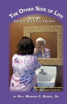 The Other Side of Life: Over 60? God Still Has a Plan for You