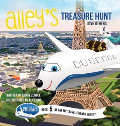 Alley's Treasure Hunt: Love Others: 5 (My Travel Friends)