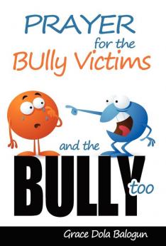 Prayer For The Bully Victims And The Bully Too