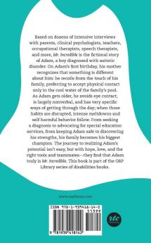 Mr. Incredible: A Story about Autism Overcoming Challenging Behavior and a Family's Fight for Special Education Rights (the Orp Libr