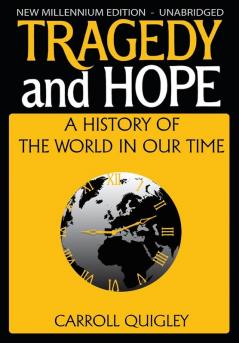 Tragedy and Hope: A History of the World in Our Time