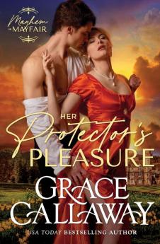 Her Protector's Pleasure: 3 (Mayhem in Mayfair)