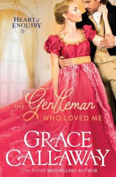The Gentleman Who Loved Me: 6 (Heart of Enquiry)