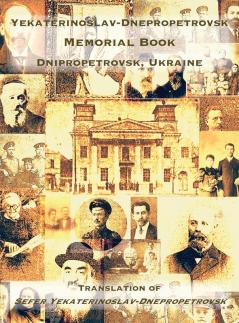 Yekaterinoslav-Dnepropetrovsk Memorial Book (Dnipropetrovsk Ukraine)