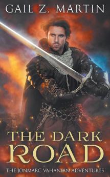 The Dark Road: A Jonmarc Vahanian Collection VOL II: 2