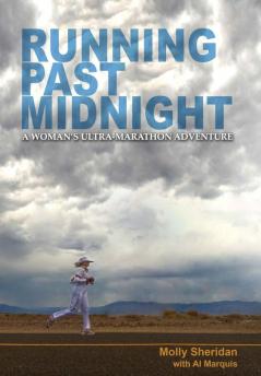 Running Past Midnight: A Woman's Ultra-Marathon Adventure