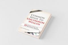 Common Sense to Uncommon Wealth