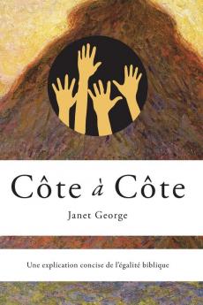 Côte A Côte: Une Explication Concise De L'Égalité Biblique (French Edition)