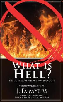 What is Hell?: The Truth About Hell and How to Avoid It: 4 (Christian Questions)