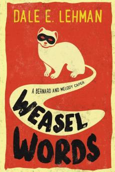 Weasel Words: 1 (Bernard and Melody Capers)