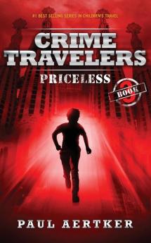 Priceless: Crime Travelers Spy School Mystery & International Adventure Series: 3