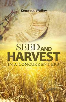 SEED AND HARVEST IN A CONCURRENT ERA