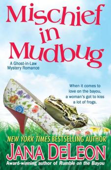 Mischief in Mudbug: 2 (Ghost-In-Law Mystery Romance)