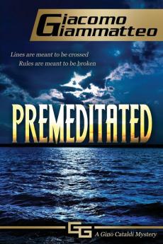 Premeditated: A Gino Cataldi Mystery: 4 (Redemption)