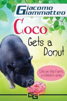 Life on the Farm for Kids Volume III: Coco Gets a Donut: 3