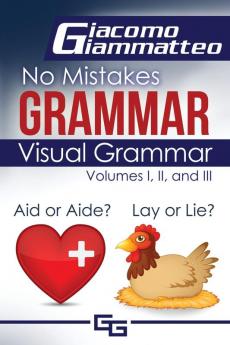 Visual Grammar: No Mistakes Grammar Volumes I II and III: IV