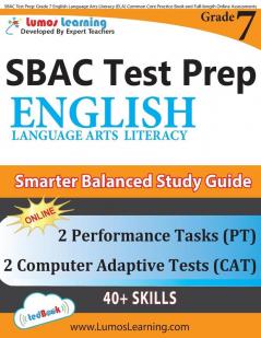 SBAC Test Prep: Grade 7 English Language Arts Literacy (ELA) Common Core Practice Book and Full-length Online Assessments: Smarter Balanced Study Guide