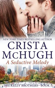 A Seductive Melody: The Kelly Brothers Book 5