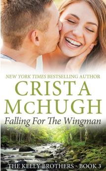 Falling for the Wingman (Kelly Brothers)