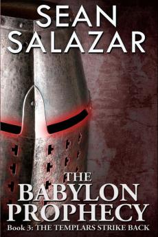 The Babylon Prophecy: The Templars Strike Back: 3