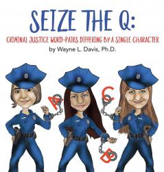 Seize the Q: Criminal Justice Word-Pairs Differing by a Single Character: 1