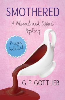 Smothered: A Whipped and Sipped Mystery