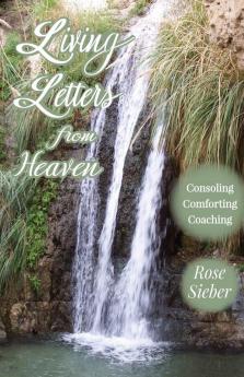 LIVING LETTERS FROM HEAVEN Consoling Comforting Coaching