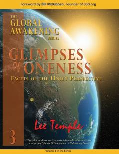 Glimpses of Oneness Facets of the Unity Perspective: The Global Awakening Series Volume 3